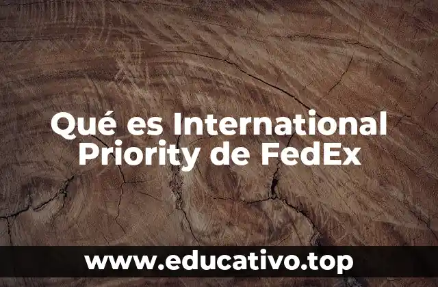 Qué es International Priority de FedEx