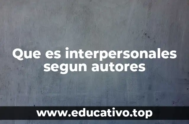 Que es interpersonales segun autores