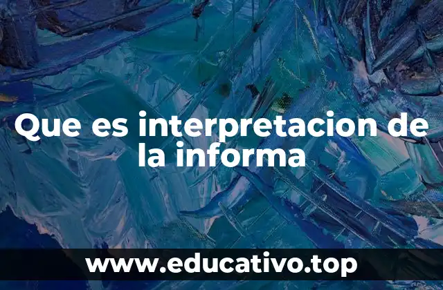 Que es interpretacion de la informa