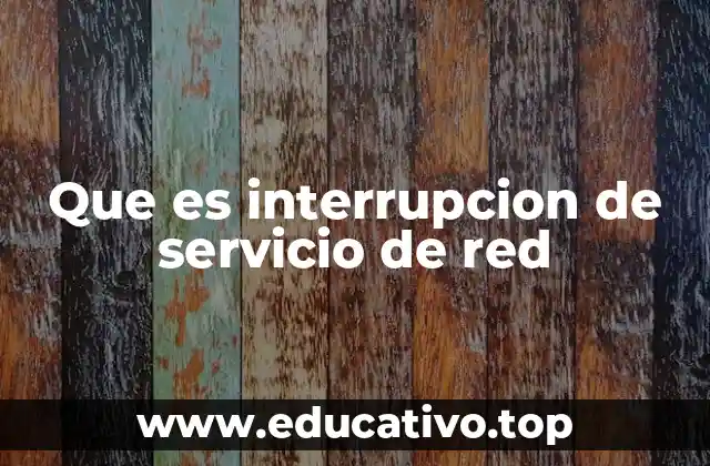 Causas comunes de una interrupción de red