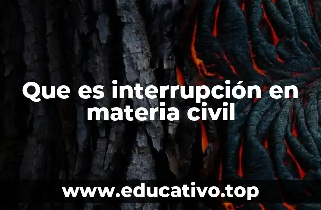 Que es interrupción en materia civil