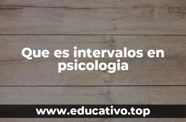 El papel de los intervalos en la investigación experimental