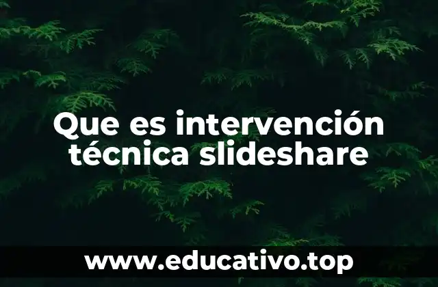 Que es intervención técnica slideshare