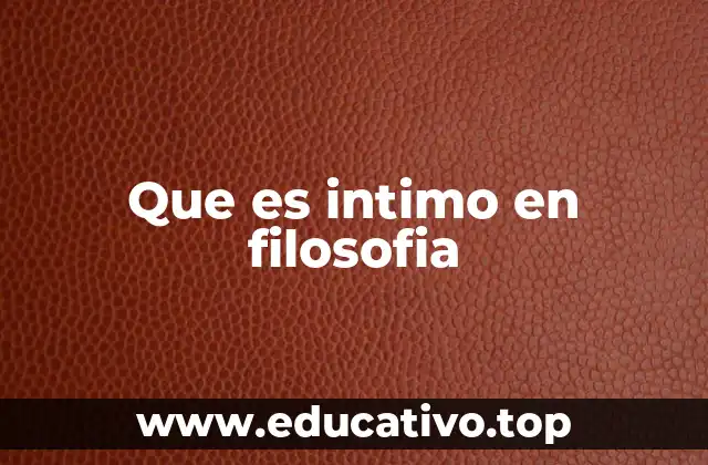 Que es intimo en filosofia