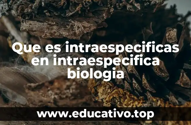 Que es intraespecificas en intraespecifica biologia