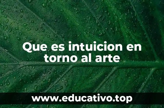 Que es intuicion en torno al arte