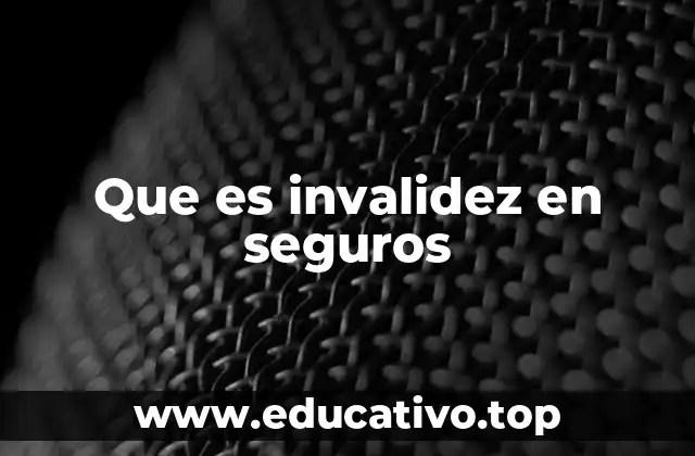 Que es invalidez en seguros