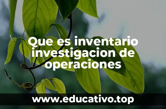 Que es inventario investigacion de operaciones