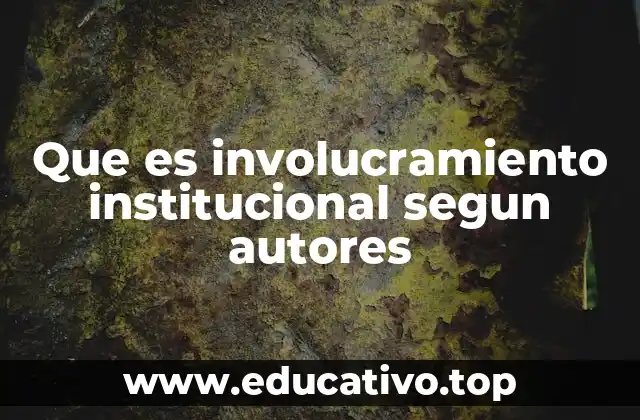 Que es involucramiento institucional segun autores