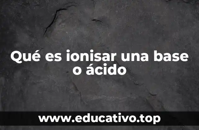 El proceso de ionización en soluciones acuosas