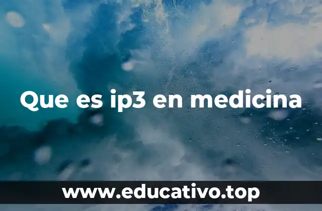 Que es ip3 en medicina