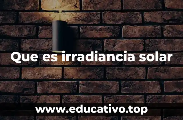 Que es irradiancia solar