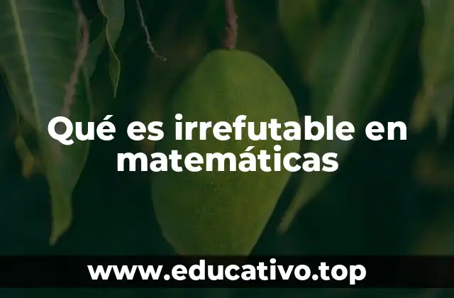 La importancia de lo irrefutable en la construcción de sistemas matemáticos