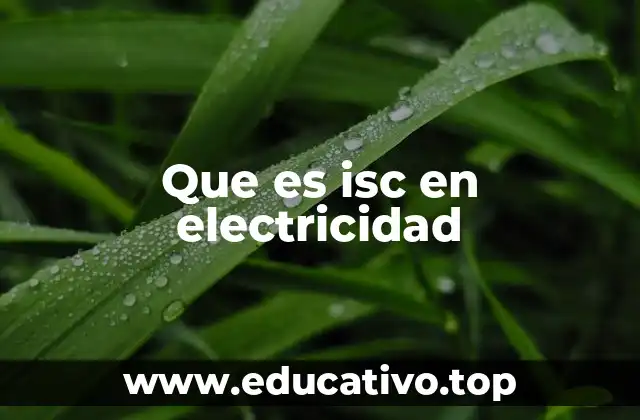 La importancia de la ISC en el análisis de circuitos