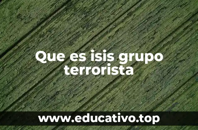 Que es isis grupo terrorista