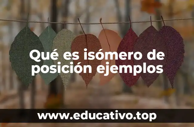 Qué es isómero de posición ejemplos