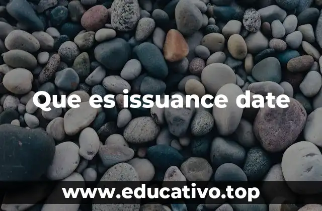 Que es issuance date