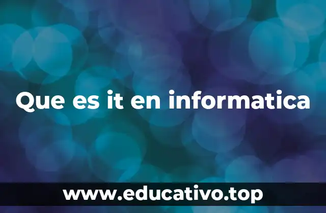 Que es it en informatica