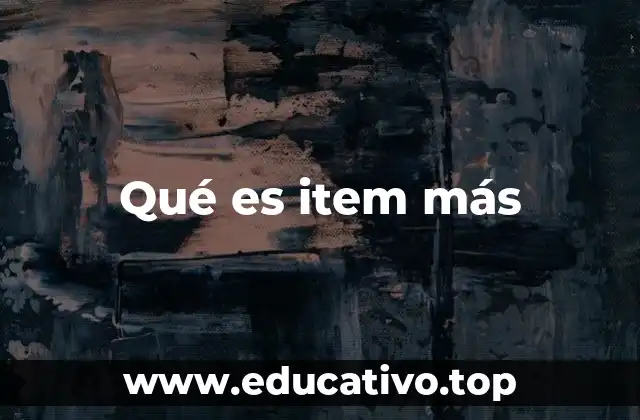 Qué es item más