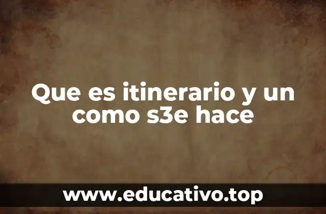 Que es itinerario y un como s3e hace