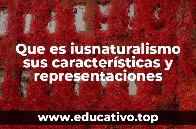Que es iusnaturalismo sus características y representaciones