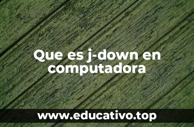 Cómo funciona j-down en el entorno de desarrollo