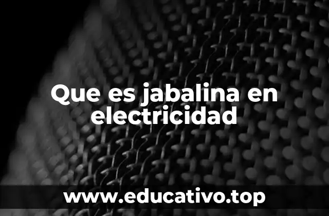 Que es jabalina en electricidad