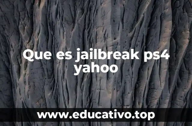 Que es jailbreak ps4 yahoo