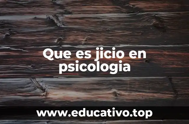 Que es jicio en psicologia