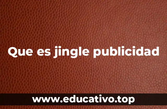 Que es jingle publicidad