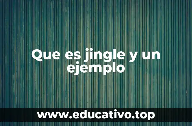 Que es jingle y un ejemplo