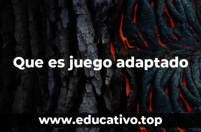 Que es juego adaptado