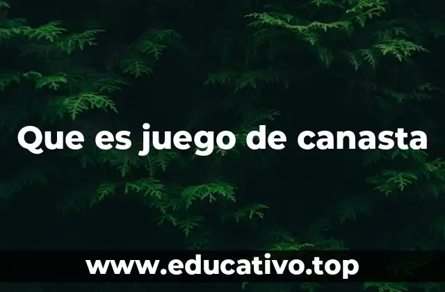 Cómo funciona el juego de canasta