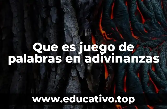 Que es juego de palabras en adivinanzas