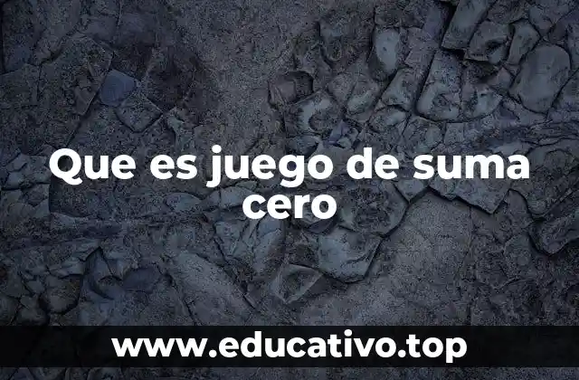Que es juego de suma cero