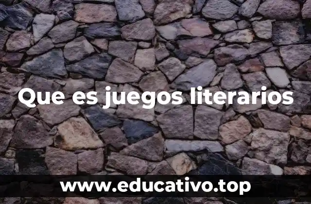 Que es juegos literarios