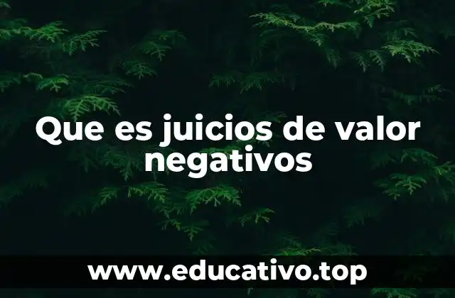 Que es juicios de valor negativos