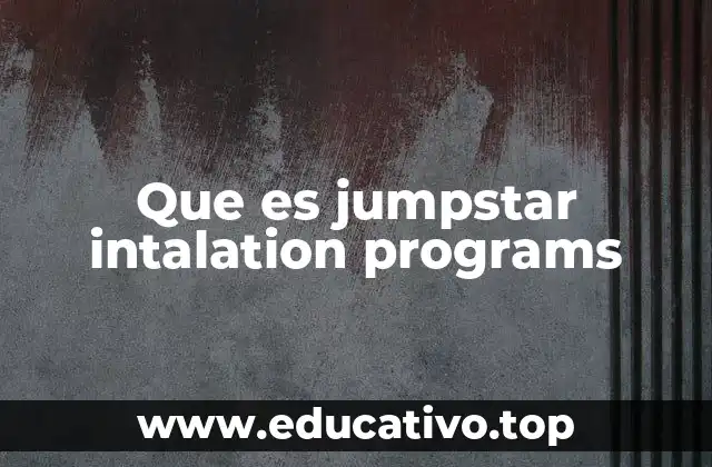 Que es jumpstar intalation programs