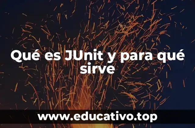 Qué es JUnit y para qué sirve