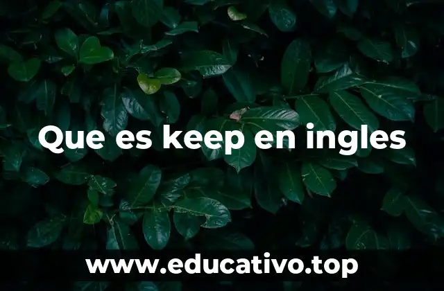 Que es keep en ingles