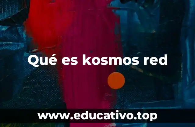 Qué es kosmos red