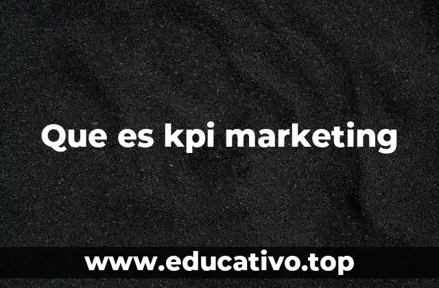 Que es kpi marketing