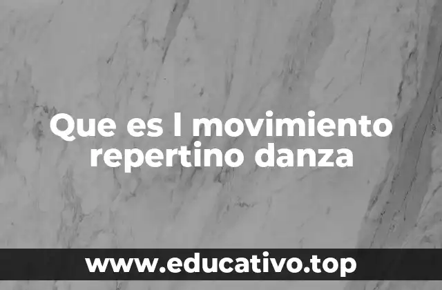 Que es l movimiento repertino danza