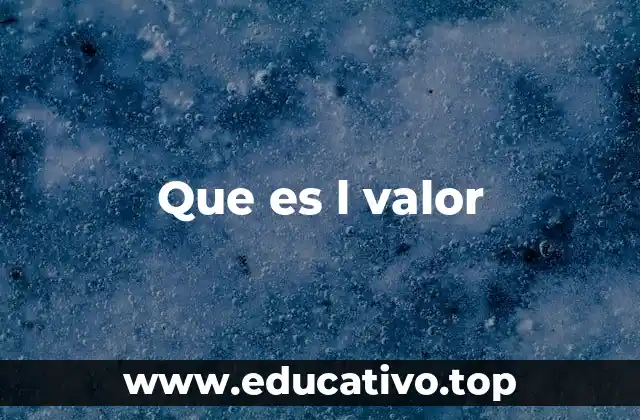 Que es l valor