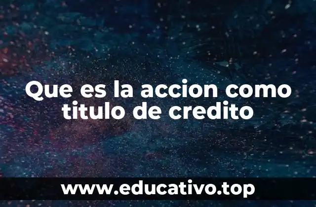 Que es la accion como titulo de credito