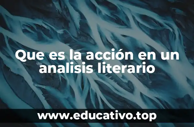 Que es la acción en un analisis literario