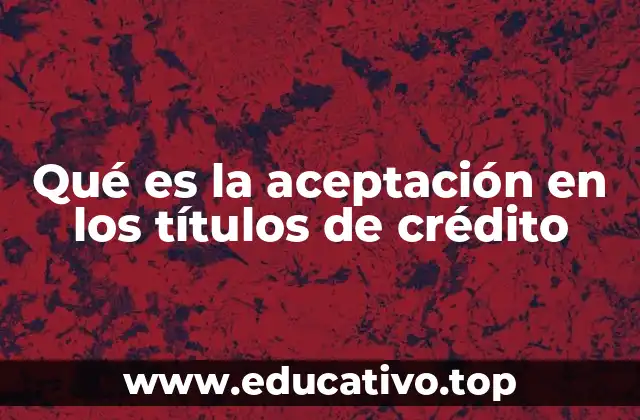 Qué es la aceptación en los títulos de crédito