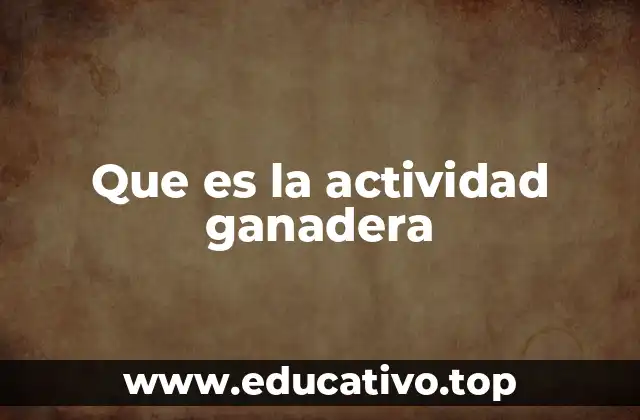 Que es la actividad ganadera