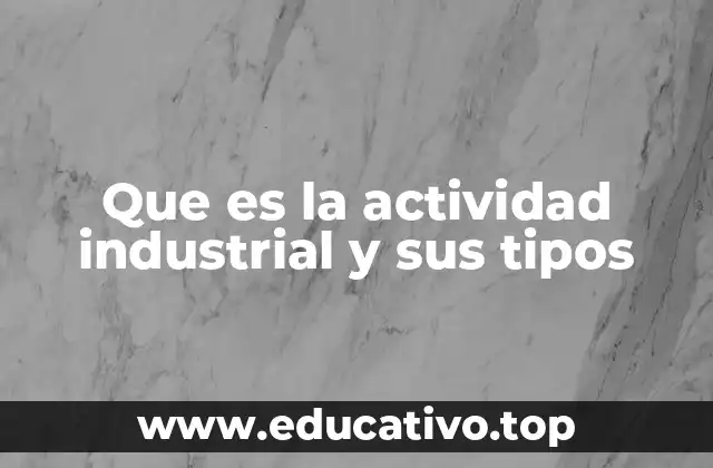 El papel de la industria en la estructura económica