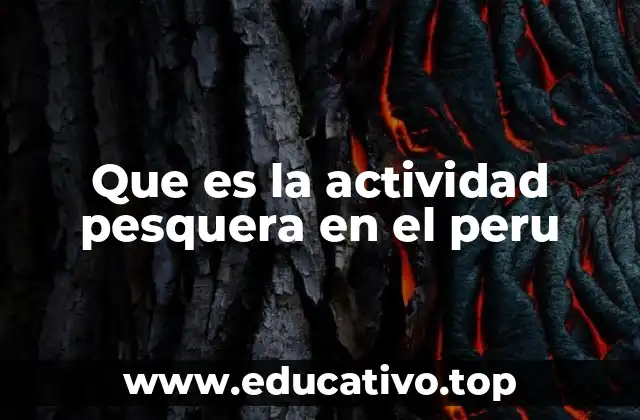 Que es la actividad pesquera en el peru